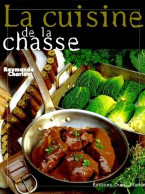 La Cuisine De La Chasse (1998) De Raymonde Charlon - Gastronomie