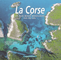 La Corse : Les Plus Beaux Mouillages Vus Du Ciel (2002) De Dominique Le Brun - Toerisme