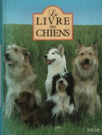 Le Livre Des Chiens (1990) De Alain Dupont - Animali