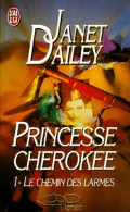 Le Chemin Des Larmes Tome I : Princesse Cherokee (1998) De Janet Dailey - Romantique