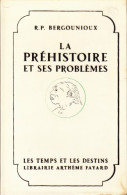 La Préhistoire Et Ses Problèmes (1960) De R. P. Bergounioux - History