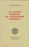 La Valeur Humaine De L'éducation Musicale (1975) De Edgar Willems - Muziek