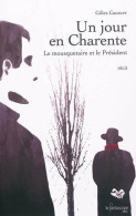 Un Jour En Charente. Le Mousquetaire Et Le Président (2010) De Gilles Cauture - Storia