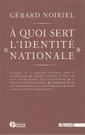 A Quoi Sert L'identité Nationale (2007) De Gérard Noiriel - Politik