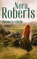 Serena La Rebelle (2023) De Nora Roberts - Romantique