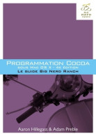 PROGRAMMATION COCOA SOUS MAC OS X 4E ED - LE GUIDE BIG NERD RANCH (2013) De Aaron HILLEGASS - Informatik