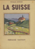 La Suisse (1951) De Thomas Estener - Toerisme