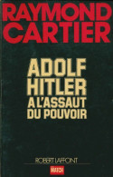 Adolf Hitler à L?assaut Du Pouvoir (1975) De Raymond Cartier - Storia