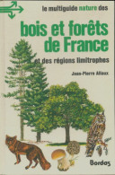Bois Et Forêts De France Et Des Régions Limitrophes (1984) De Jean-Pierre Allaux - Nature