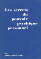 Les Secrets Du Pouvoir Psychique Personnel (1967) De Franck Rudolph Young - Esoterik