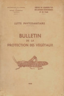 Bulletin De La Protection Des Végétaux : Lutte Phytosanitaire (1958) De Collectif - Natuur