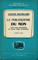 La Philosophie Du Non, Quatrième édition (1966) De Gaston Bachelard - 12-18 Jahre
