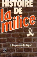 Histoire De La Milice (1978) De Jacques Delperrie De Bayac - Storia