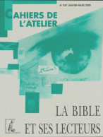 Les Cahiers De L'atelier N°487 : La Bible Et Ses Lecteurs (2000) De Collectif - Non Classés