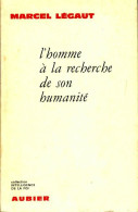 L'homme à La Recherche De Son Humanité (1971) De Marcel Légaut - Religión