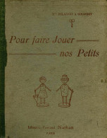 Pour Faire Jouer Nos Petits (1926) De Madame Delannoy - Gezelschapsspelletjes