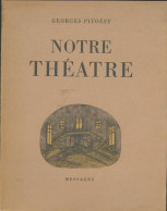Notre Théâtre (1949) De Georges Pitoëff - Sonstige & Ohne Zuordnung