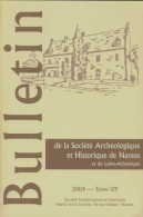 Bulletin De La Société Archéologique Et Historique De Nantes Et De Loire Atlantique Tome 139 (2004) De  - History