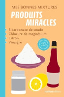 Produits Miracles : Bicarbonate De Soude Chlorure De Magnésium Citron Vinaigre (2013) De Nathalie C - Health