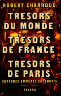 Trésors Du Monde / Trésors De France / Trésors De Paris (1972) De Robert Charroux - Esoterik