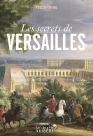 Les Secrets De Versailles (2015) De Pascal Torres - Geschichte