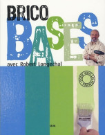 Brico Bases (2005) De Robert Longechal - Bricolage / Técnico