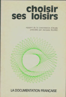 Choisir Ses Loisirs  (1977) De Jacques Blanc - Viajes