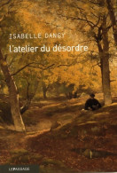 L'atelier Du Désordre (2019) De Isabelle Dangy - Historisch