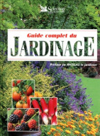 Le Guide Complet Du Jardinage (1999) De Collectif - Garten