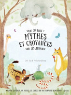 Mes Premiers Documentaires - Mythes Et Croyances Sur Les Animaux (2018) De LINH DAO PAVLA HANACKOVA - Tiere