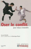 Oser Le Conflit Pour Mieux S'entendre (2009) De Aurore Aimelet - Psychologie/Philosophie