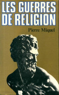 Les Guerres De Religion (1980) De Pierre Miquel - Geschichte