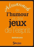 Almanach De L'humour Et Des Jeux De L'esprit - édition 2018 (2017) De Collectif - Humour