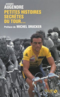 Petites Histoires Secrètes Du Tour (2015) De Jacques Augendre - Deportes