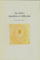 La Vente : Intuition Et Réflexion (2000) De Claude Sauser - Economía