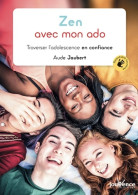 Zen Avec Mon Ado : Traverser L'adolescence En Confiance (2019) De Aude Jaubert - Gesundheit