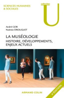 La Muséologie. Histoire Développements Enjeux Actuels. 4e édition : Histoire Développements Enjeux Actuels  - Art