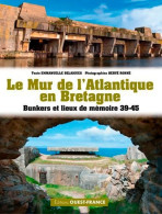 Le Mur De L'Atlantique En Bretagne (2020) De Emmanuelle Delaigues - Geschichte