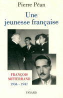 Une Jeunesse Française. François Mitterrand (1934-1947) (1994) De Pierre Péan - Politiek