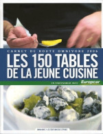 Les 150 Tables De La Jeune Cuisine. Carnet De Route Omnivore 2006 (2006) De Luc Dubanchet - Gastronomie