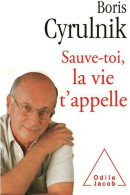 Sauve-toi, La Vie T'appelle (2012) De Boris Cyrulnik - Psychologie/Philosophie