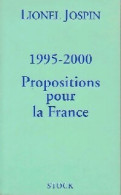 1995-2000. Propositions Pour La France (1995) De Lionel Jospin - Politik