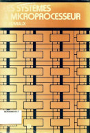 Les Systèmes à Microprocesseur (1980) De Michel Aumiaux - Informática
