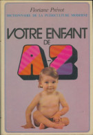 Votre Enfant De A à Z (1974) De Florianne Prévot - Santé
