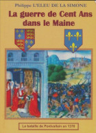 La Guerre De Cent Ans Dans Le Maine (2009) De Philippe L'Eleu De La Simone - Geschichte