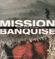 Mission Banquise (2002) De Jean-Louis Etienne - Voyages