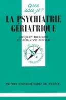 La Psychiatrie Gériatrique (1997) De Philippe Richard - Psychologie/Philosophie