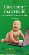 L'assistante Maternelle Et Ses Outils De Communication (2014) De Anita Labesse - Sciences