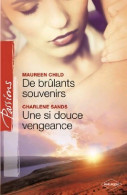 De Brûlants Souvenirs / Une Si Douce Vengeance (2010) De Maureen Sands - Romantique