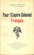L'empire Colonial Français (1933) De Gabriel Hanotaux - Geschichte